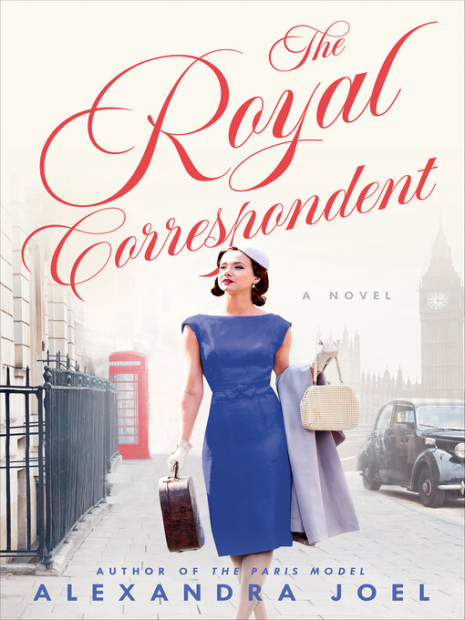 Title details for The Royal Correspondent by Alexandra Joel - Available